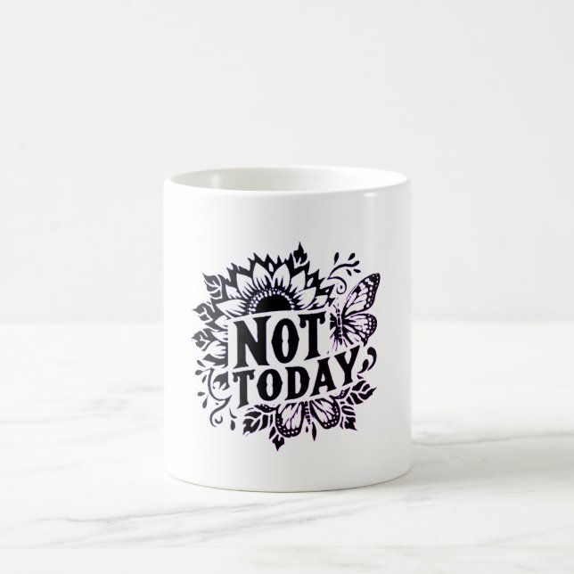 Not Today Coffee Mug (Center)
