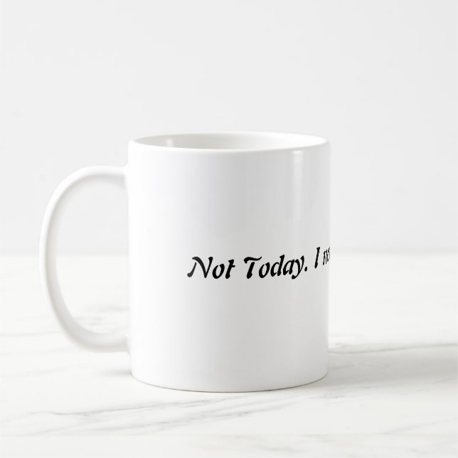 Not Today Coffee Mug (Left)