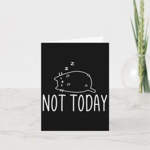 Not Today Crazy Cat S Graphic Cute Funny  Card