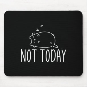 Not Today Crazy Cat S Graphic Cute Funny Mouse Mat