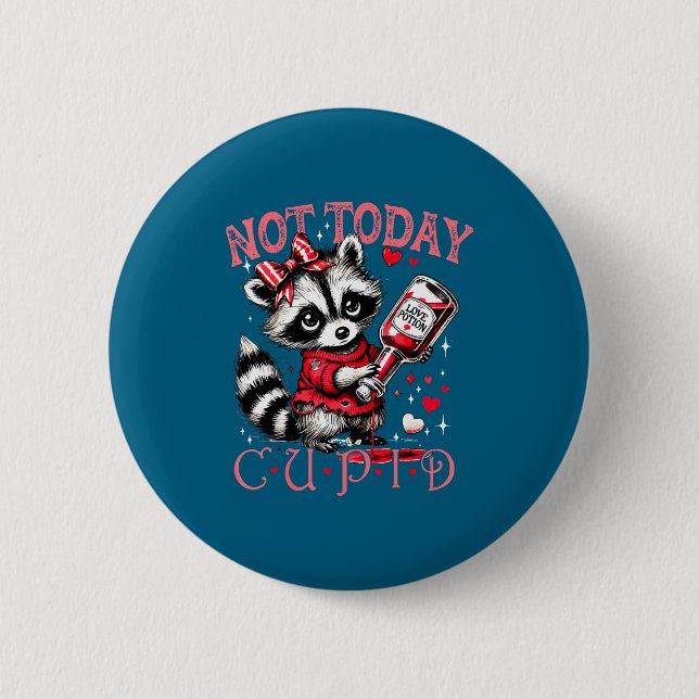 Not Today Cud Funny Raccoon Valentines Day Cute Ki 6 Cm Round Badge (Front)