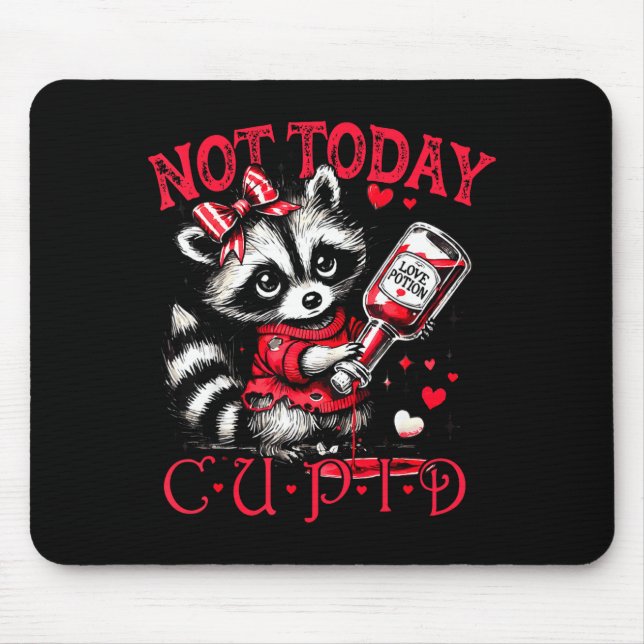 Not Today Cud Funny Raccoon Valentines Day Cute Ki Mouse Mat (Front)