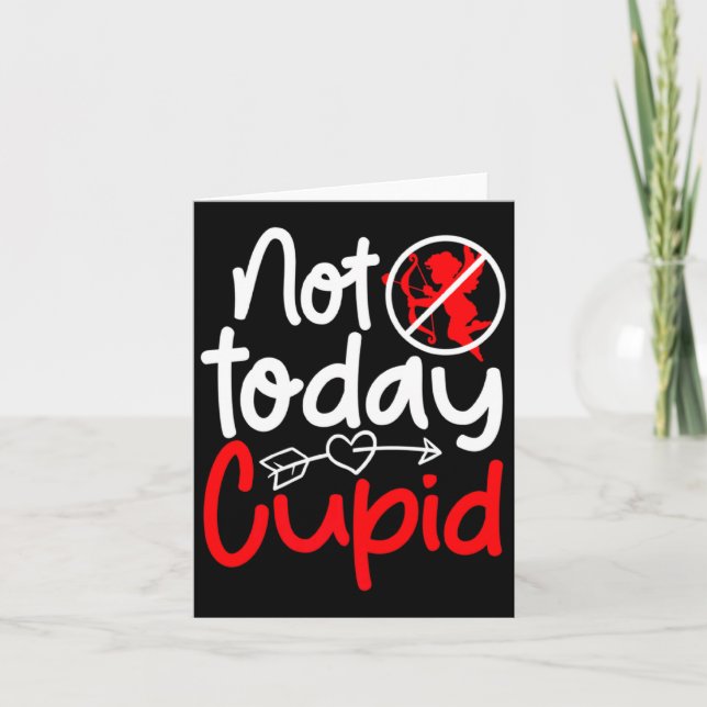 Not Today Cud Valentines Humor Anti Sarcastic Va  Card (Front)