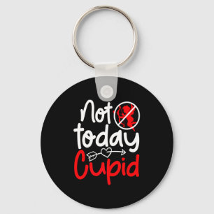 Not Today Cud Valentines Humor Anti Sarcastic Va  Key Ring