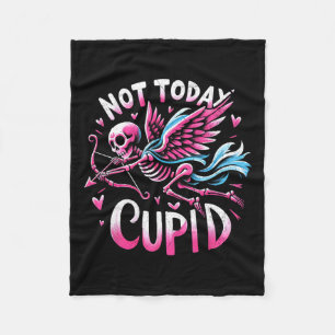 Not Today Cupid Anti Valentine Valentine’s Day For Fleece Blanket