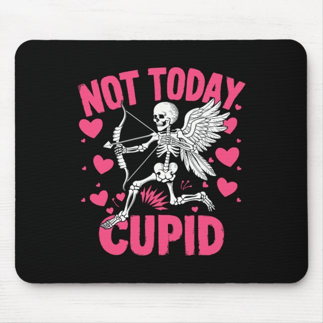 Not Today Cupid Funny Cupid Skeleton Anti Valentin Mouse Mat (Front)