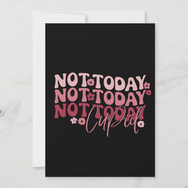 Not Today Cupid Funny Galentine's Holiday Card (Front)