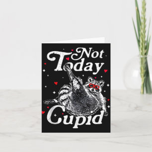 Not Today Cupid Funny Snarky Racoon Valentines Da Card