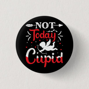Not Today Cupid Funny Valentine's Day 3 Cm Round Badge