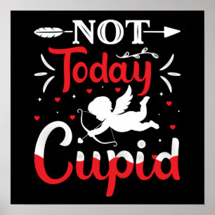 Not Today Cupid Funny Valentine's Day Poster