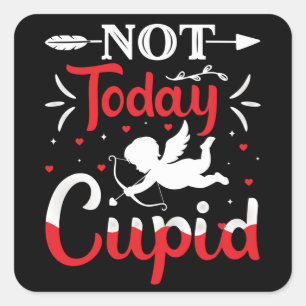 Not Today Cupid Funny Valentine's Day Square Sticker