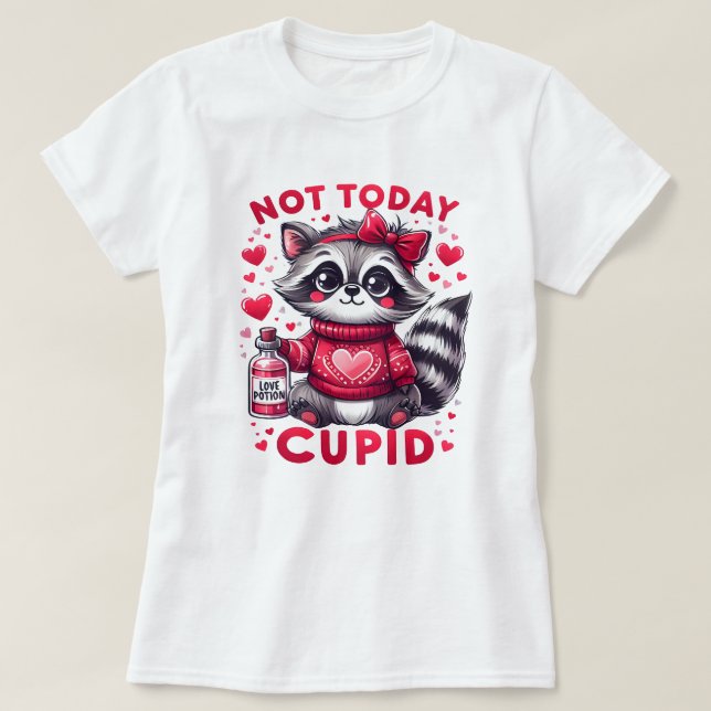 Not Today Cupid Racoon Design  T-Shirt (Design Front)