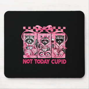 Not Today Cupid Valentine Raccoons Coquette Bow Gi Mouse Mat