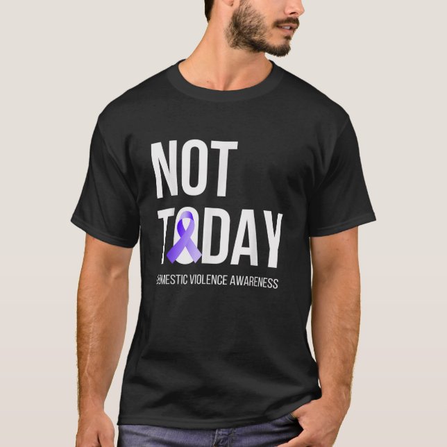 Not Today Domestic Violence Awareness Purple Ribbo T-Shirt (Front)