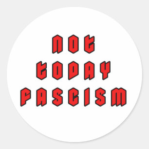 Not Today Fascism Classic Round Sticker