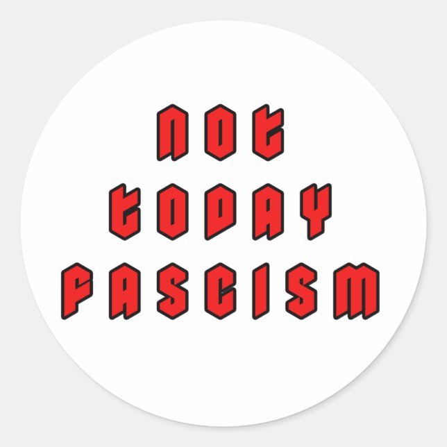 Not Today Fascism Classic Round Sticker (Front)