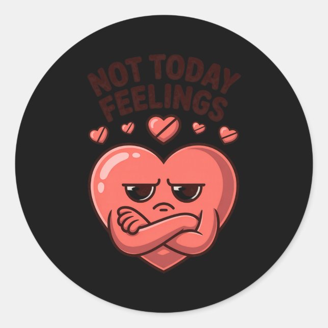 Not Today Feelings Cute Moody Heart Anti Valentine Classic Round Sticker (Front)
