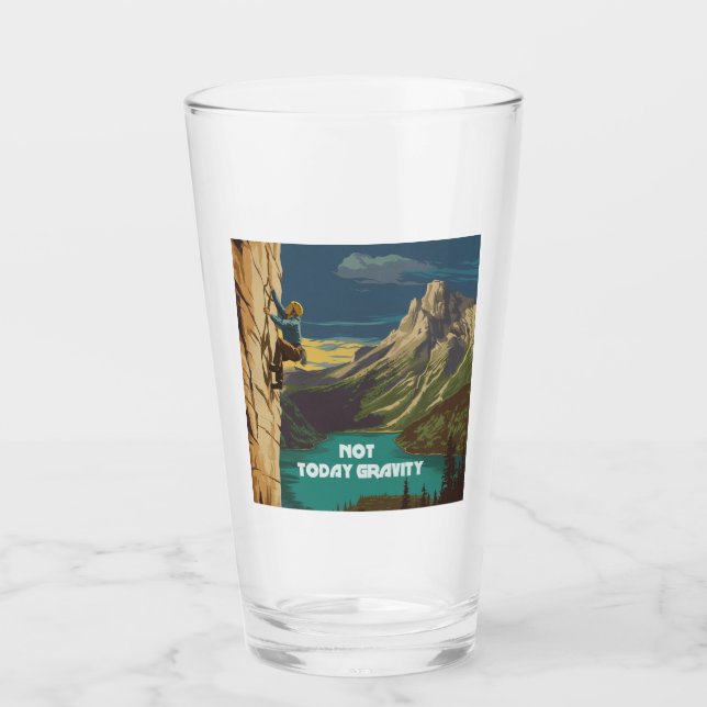 Not Today Gravity Rock Climbing Glass (Front)