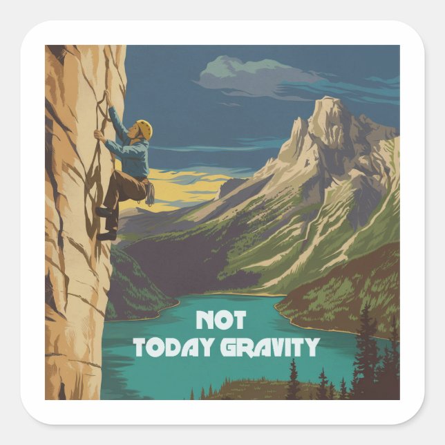 Not Today Gravity Rock Climbing Square Sticker (Front)