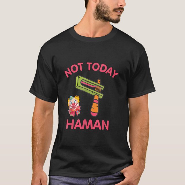 Not Today Haman Funny Purim Costume Queen Esther M T-Shirt (Front)