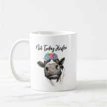 Not Today Heifer Coffee Mug