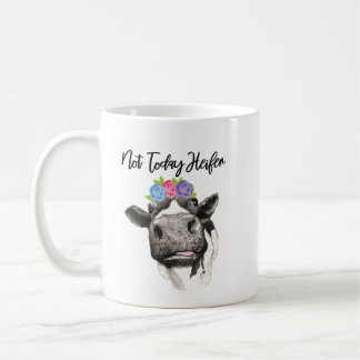 Not Today Heifer Coffee Mug