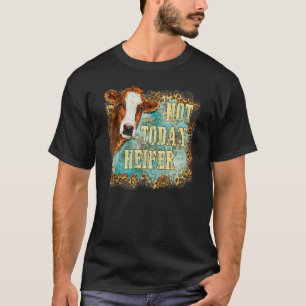 Not Today Heifer Leopard Cute Cow Farm Western Sou T-Shirt