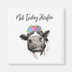 Not Today Heifer Magnet