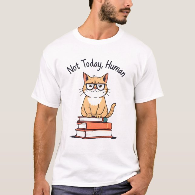 Not Today Human Funny Grumpy Cat on Books Nerdy T-Shirt (Front)