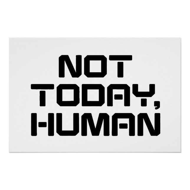 Not Today Human Funny Sarcastic & Introvert Quote Poster (Front)