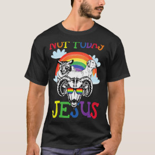Not Today Jesus Gay Pride Lgbt Satan Goat T-Shirt