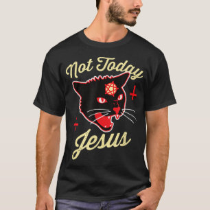 Not Today Jesus Hail Satan Satanic Cat Death Metal T-Shirt