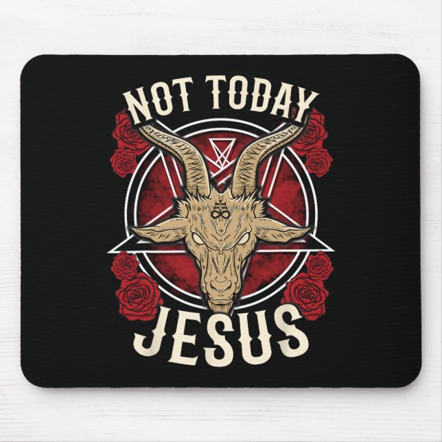 Not Today Jesus I Satanic Atheist  Mouse Mat (Front)