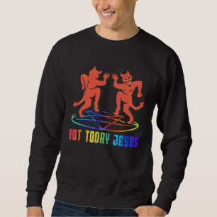 Not Today Jesus  ironic Goth dance Satanic Quote Sweatshirt