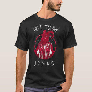 Not Today Jesus Satan Meme T-Shirt
