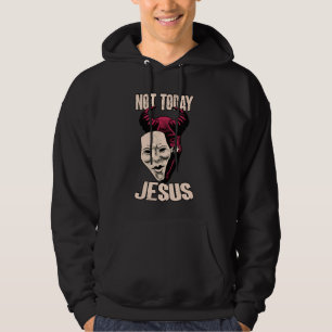 Not Today Jesus Satanic Dark Humor Demon Hoodie