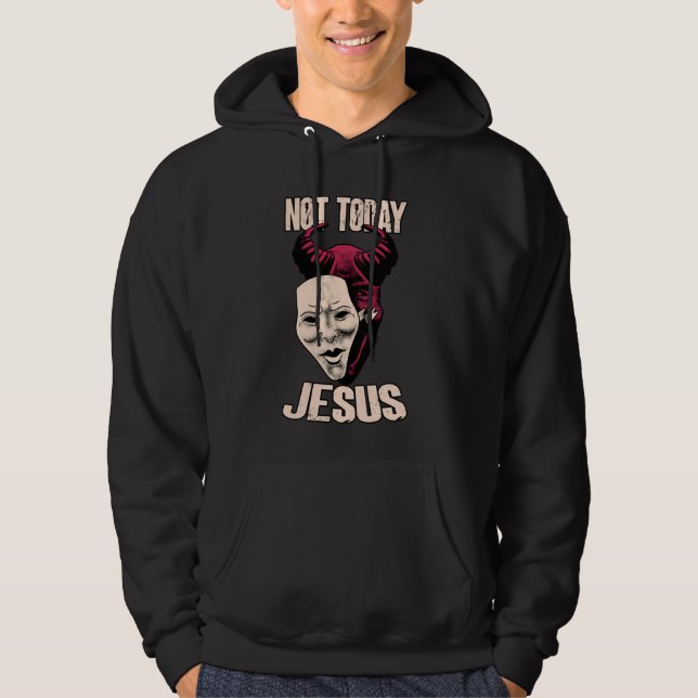 Not Today Jesus Satanic Dark Humour Demon Hoodie (Front)