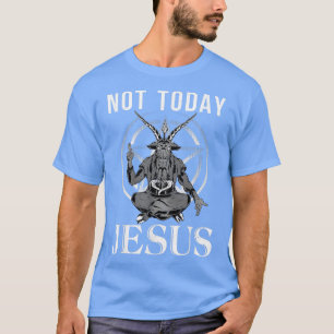 Not today Jesus Satanic Rainbow Satanism T-Shirt