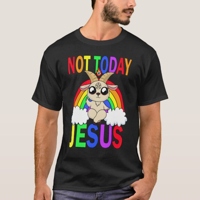 Not Today Jesus T-Shirt (Front)