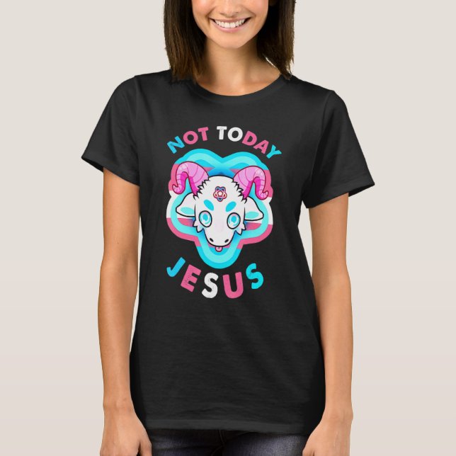 Not Today Jesus Transgender Lgbt Satan Goat T-Shirt (Front)