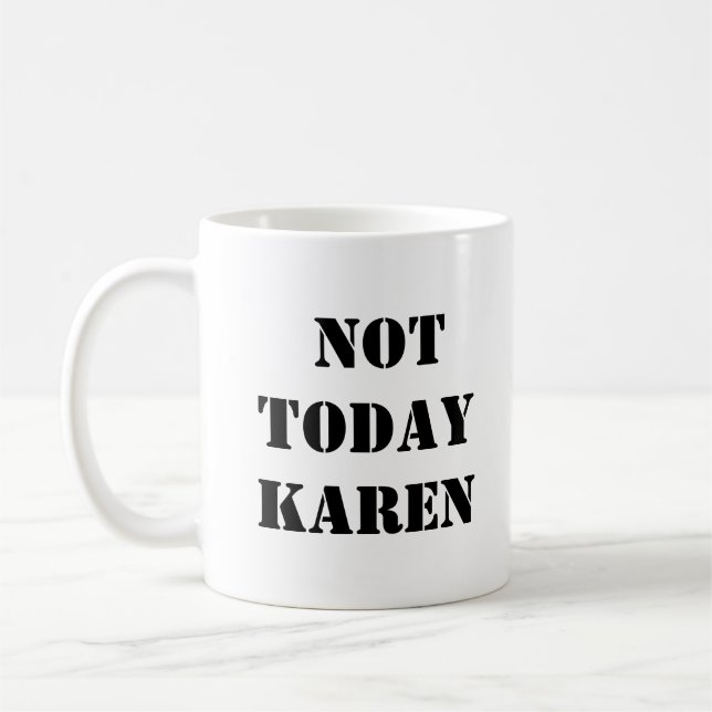 Not Today Karen Mug (Left)