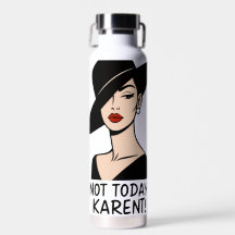 Not today Karen! Sassy