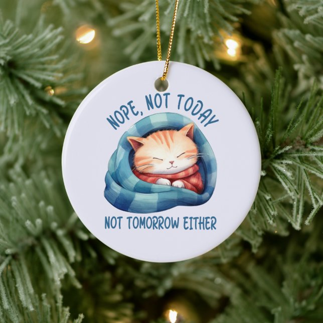 Not Today, Not Tomorrow – Introverted Cat Humour Ceramic Tree Decoration (Tree)