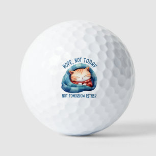 Not Today, Not Tomorrow – Introverted Cat Humour Golf Balls