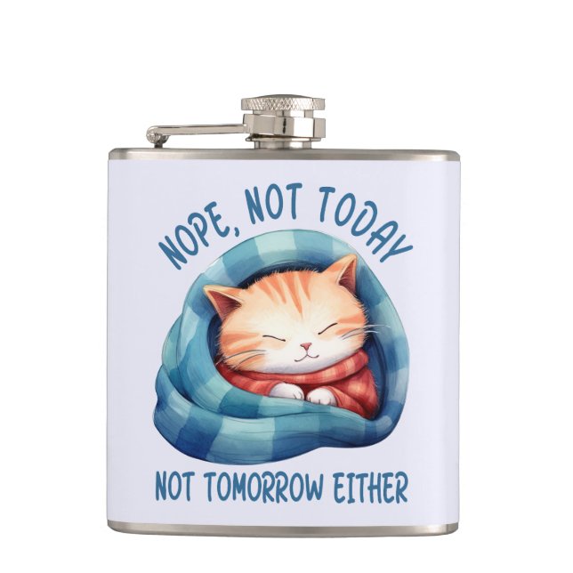 Not Today, Not Tomorrow – Introverted Cat Humour Hip Flask (Front)