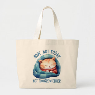 Not Today, Not Tomorrow – Introverted Cat Humour Large Tote Bag