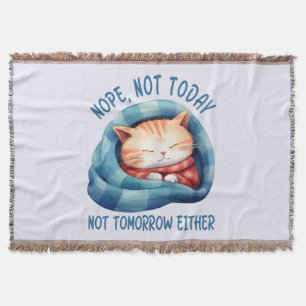 Not Today, Not Tomorrow – Introverted Cat Humour Throw Blanket