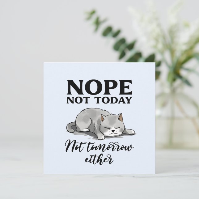 Not Today, Not Tomorrow – Sleepy Cat (Standing Front)