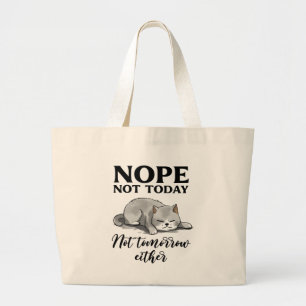 Not Today, Not Tomorrow – Sleepy Cat Large Tote Bag