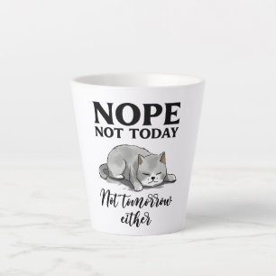 Not Today, Not Tomorrow – Sleepy Cat Latte Mug